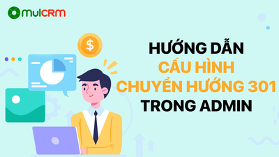 Hướng dẫn cấu hình Chuyển hướng 301 trong Admin